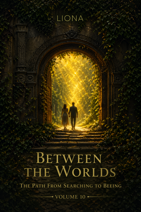 Between the Worlds – From Searching to Being (volume 10)