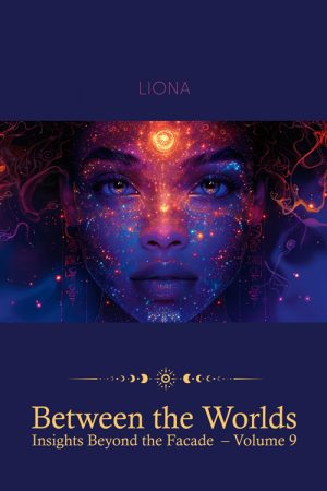Between the Worlds – Insights Beyond the Facade (volume 9)