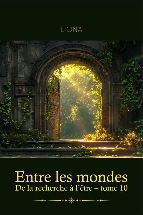 Entre les mondes – De la recherche à l’être (tome 10)