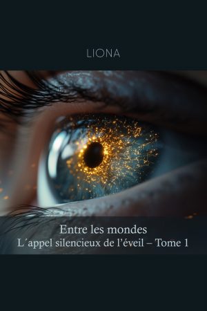 Entre les mondes – L'appel silencieux de l'éveil (tome 1)